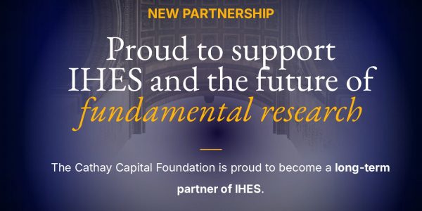 Cathay Innovation s'associe à l'IHES pour propulser la recherche fondamentale et les technologies de rupture